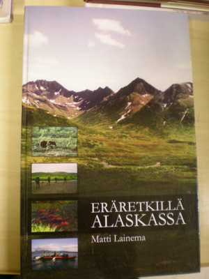 Matti Lainema: Eräretkillä Alaskassa