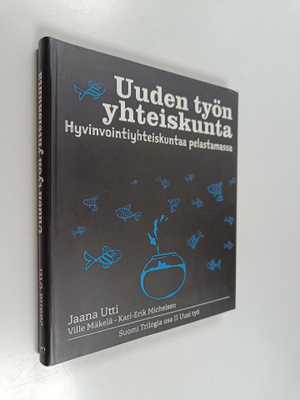 Jaana Utti : Uuden työn yhteiskunta : Hyvinvointiyhteisku...