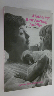 Norma Jane Bumgarner : Mothering your nursing toddler