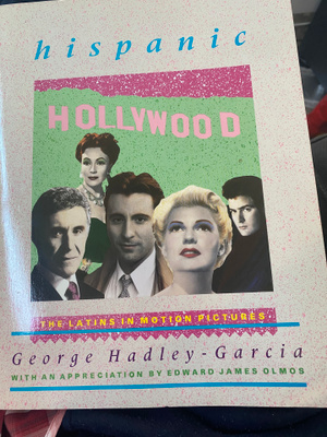 Hispanic Hollywood. The Latins in Hollywood