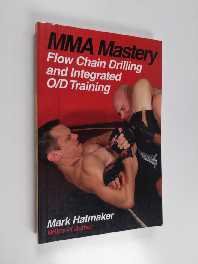 Mark Hatmaker : MMA Mastery: Flow Chain Drilling and Inte...