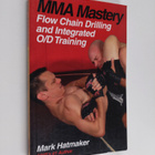 Mark Hatmaker : MMA Mastery: Flow Chain Drilling and Inte... - pikkukuva 1