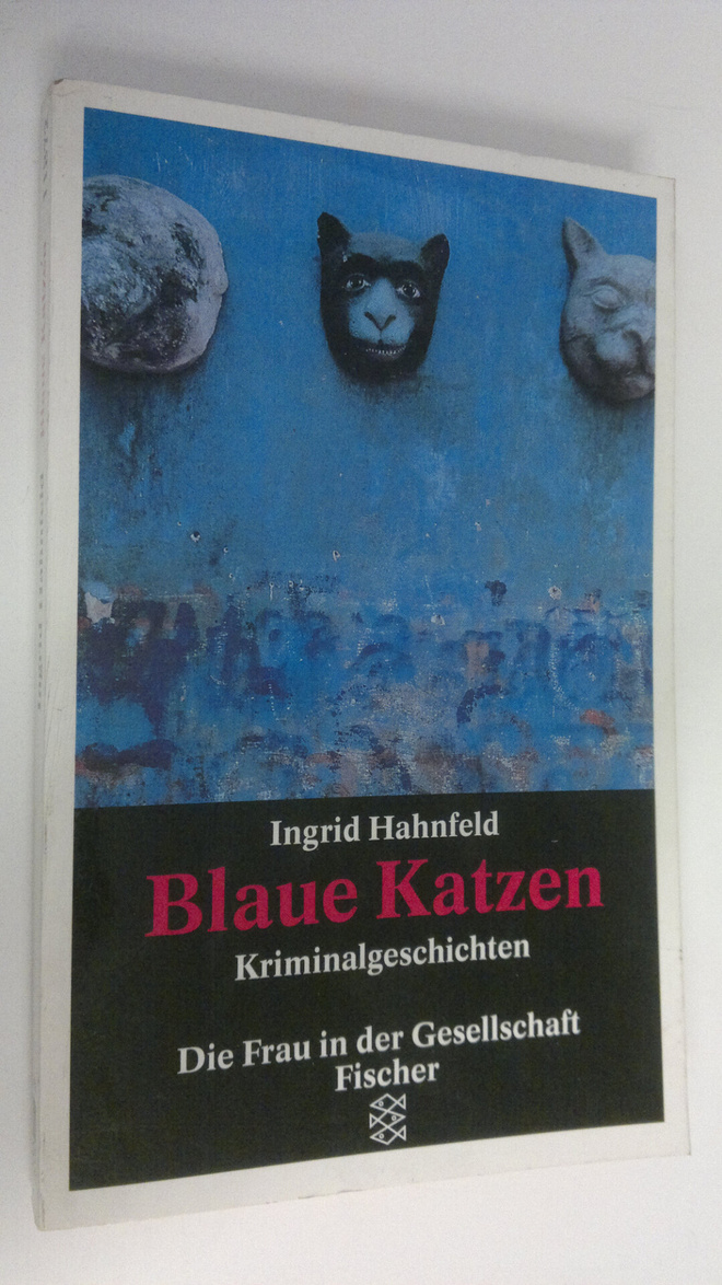 Ingrid Hahnfeld : Blaue Katzen : Kriminalgeschichten
