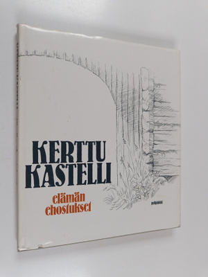 Kerttu Kastelli : Elämän ehostukset