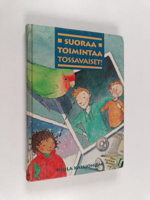 Tuula Kallioniemi : Suoraa toimintaa, Tossavaiset!