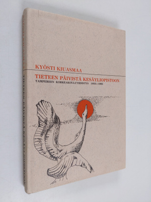 Kyösti Kiuasmaa : Tieteen päivistä kesäyliopistoon : Tamp...