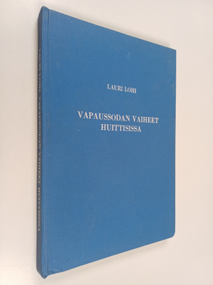 Lauri Lohi : Vapaussodan vaiheet Huittisissa