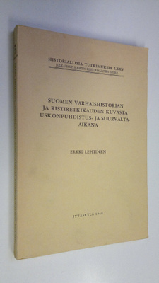 Erkki Lehtinen : Suomen varhaishistorian ja ristiretkikau...