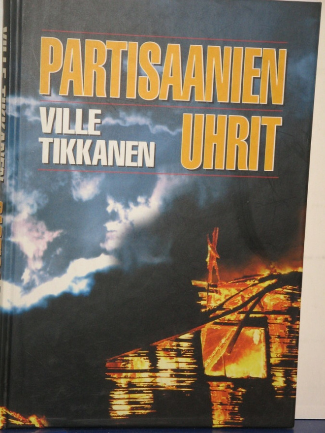 Ville Tikkanen : PARTISAANIEN UHRIT