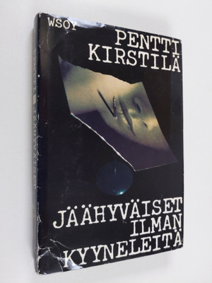 Pentti Kirstilä : Jäähyväiset ilman kyyneleitä : jännitys...