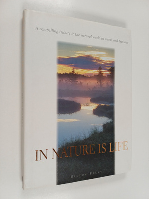 Dalton Exley : In Nature is Life