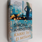 Simona Ahrnstedt : Kaikki tai ei mitään - pikkukuva 1