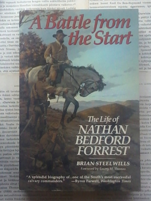 A Battle from the Start: The Life of Nathan Bedford Forrest