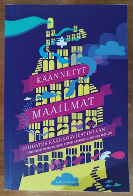 Käännetyt maailmat - Johdatus käännösviestintään