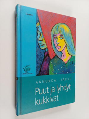 Annukka Järvi : Puut ja lyhdyt kukkivat