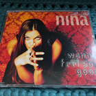 NINA - WANNA FEEL SO GOOD CDS - pikkukuva 1