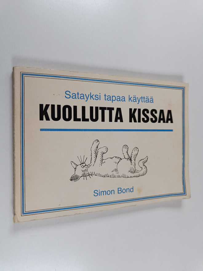 Simon Bond : Satayksi tapaa käyttää kuollutta kissaa