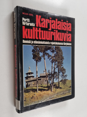 Pertti Virtaranta : Karjalaisia kulttuurikuvia : ihmisiä ...