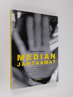 Heikki Saari : Median jahtaamat