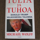 Michael Wolff TULTA JA TUHOA - DONALD TRUMP VALKOISESSA TALO - pikkukuva 1