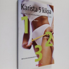 Karista 5 kiloa : tehokas ja terveellinen 3 kohdan ohjelma - pikkukuva 1