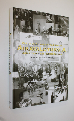 Tapio ym. (toim.) Laine : Aikavalotuksia : valokuvausalan...