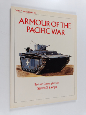 Steve Zaloga : Armour of the Pacific War
