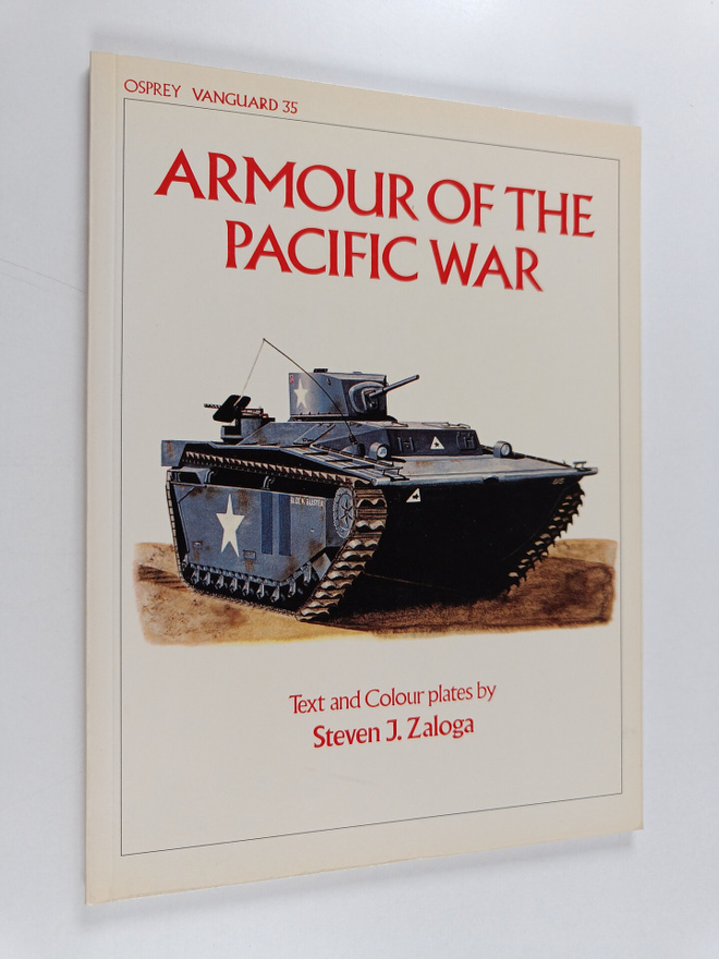 Steve Zaloga : Armour of the Pacific War
