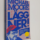 Michael Moore : Lägg ner! : spridda hotelser från en obev... - pikkukuva 1