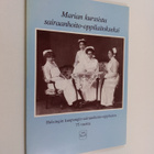 Marian kurssista sairaanhoito-oppilaitokseksi : Helsingin... - pikkukuva 1