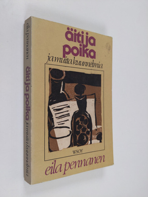 Eila Pennanen : Äiti ja poika ja muita kuunnelmia