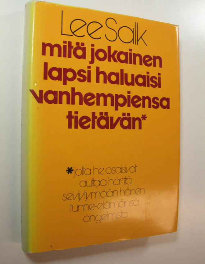 Lee Salk : Mitä jokainen lapsi haluaisi vanhempiensa tiet...