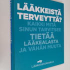 Lääkkeistä terveyttä? : kaikki mitä sinun tarvitsee tietä... - pikkukuva 1