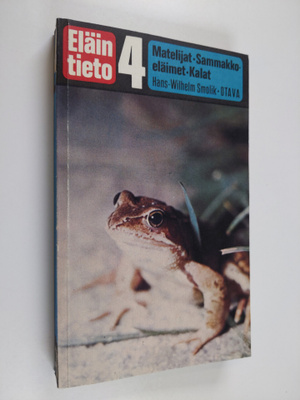 Hans-Wilhelm Smolik : Eläintieto 4 : Matelijat - sammakko...