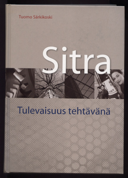 Tuomo Särkikoski: Sitra - Tulevaisuus tehtävänä