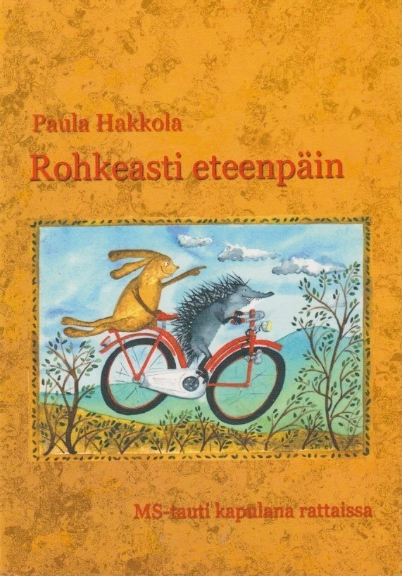 Paula Hakkola: Rohkeasti Eteenpäin!
