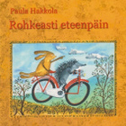 Paula Hakkola: Rohkeasti Eteenpäin! - pikkukuva 1