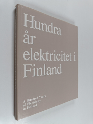 Osmo Simola : Hundra år elektricitet i Finland A hundred ...
