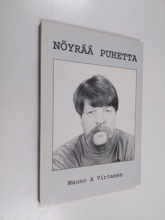 Mauno A. Virtanen : Nöyrää puhetta (signeerattu, tekijän ...