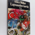 Alice Miller : Lapsuuden kuvia : 66 akvarellia ja essee - pikkukuva 1