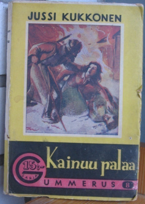 G-sarja n:o 8. Jussi Kukkonen: Kainuu palaa. 2p. 192 s.