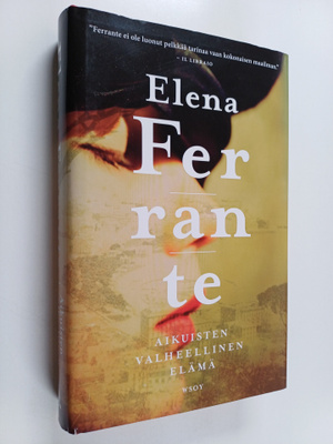 Elena Ferrante : Aikuisten valheellinen elämä