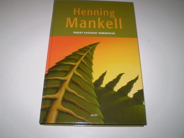 Henning Mankell Varjot kasvavat hämärässä