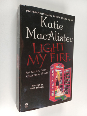 Katie MacAlister : Light my fire