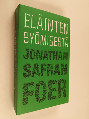Jonathan Safran Foer : Eläinten syömisestä