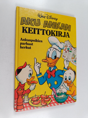 Walt Disney : Aku Ankan keittokirja : ankanpoikien parhaa...