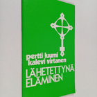 Pertti Luumi : Lähetettynä eläminen : raamattupiirisuunni... - pikkukuva 1