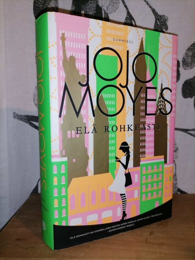 Jojo Moyes - Elä rohkeasti - 1.p.2018