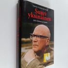Pirkko Turpeinen-Saari : Suuri yksinäinen : Urho Kekkonen... - pikkukuva 1
