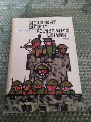 William Eastlake: Me urheat soturit pelastimme linnan